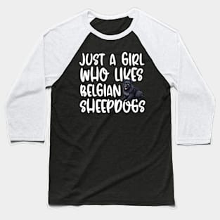 Just A Girl Who Likes Belgian Sheepdog Baseball T-Shirt